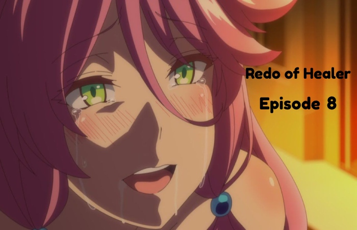 Redo of Healer Episode 8