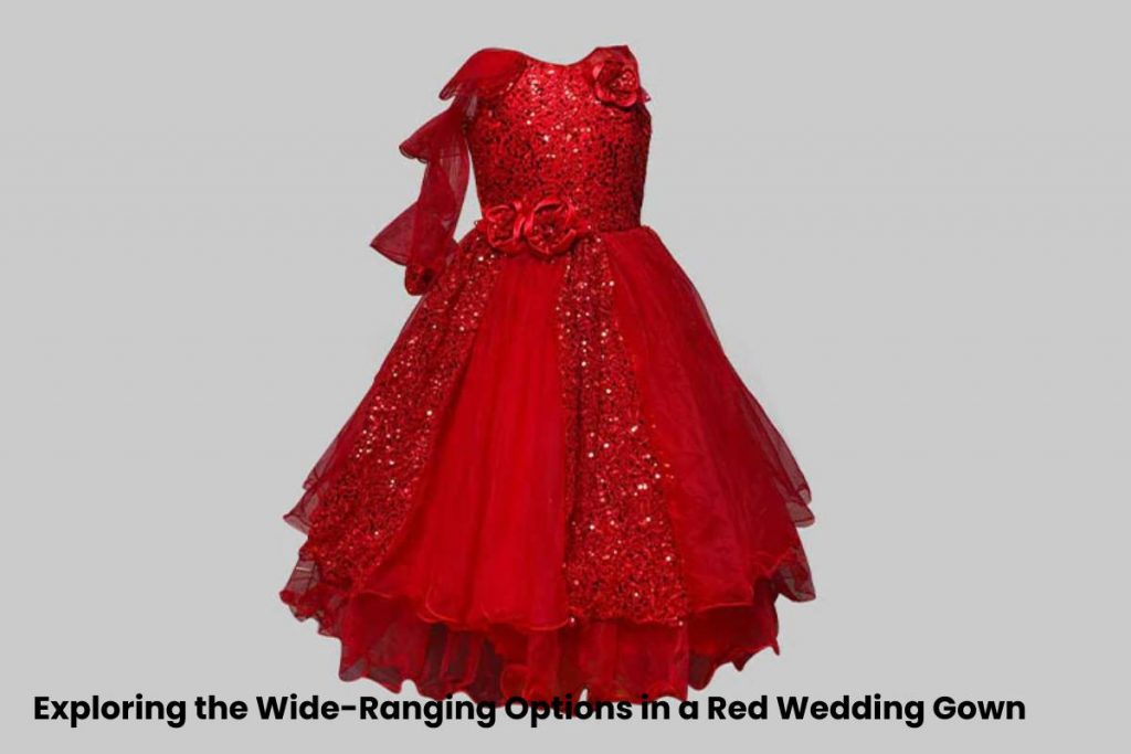 Exploring the Wide-Ranging Options in a Red Wedding Gown