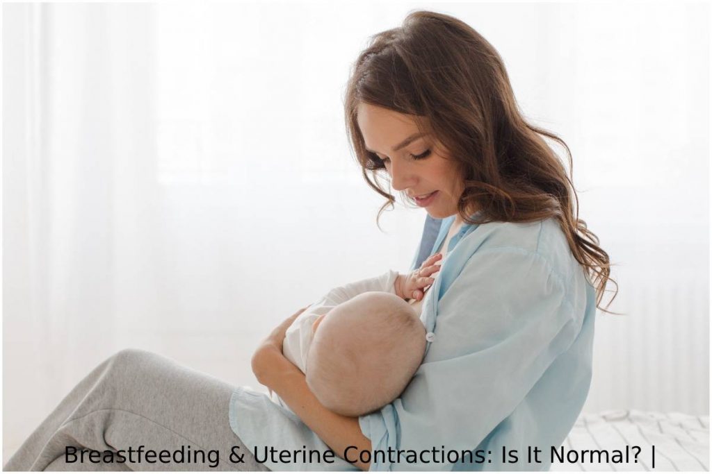 Breastfeeding & Uterine Contractions_ Is It Normal_ _ Medela