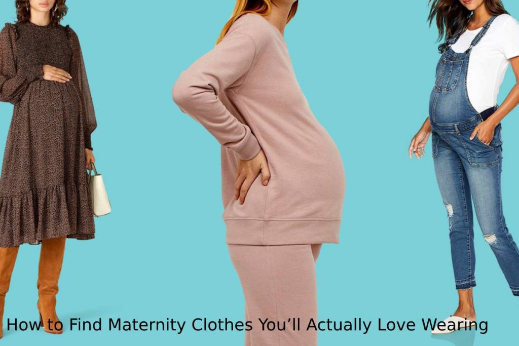 How to Find Maternity Clothes You’ll Actually Love Wearing