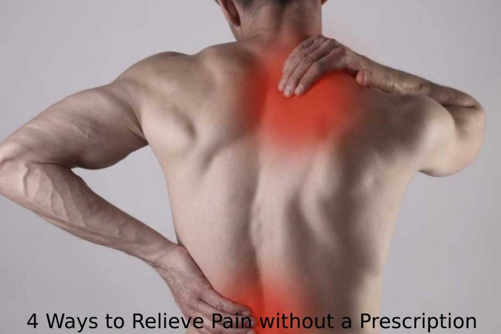 4 Ways to Relieve Pain without a Prescription
